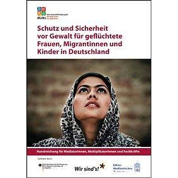 Schutz und Sicherheit vor Gewalt für geflüchtete Frauen, Migrantinnen und Kinder in Deutschland, Jasmin Bergmann