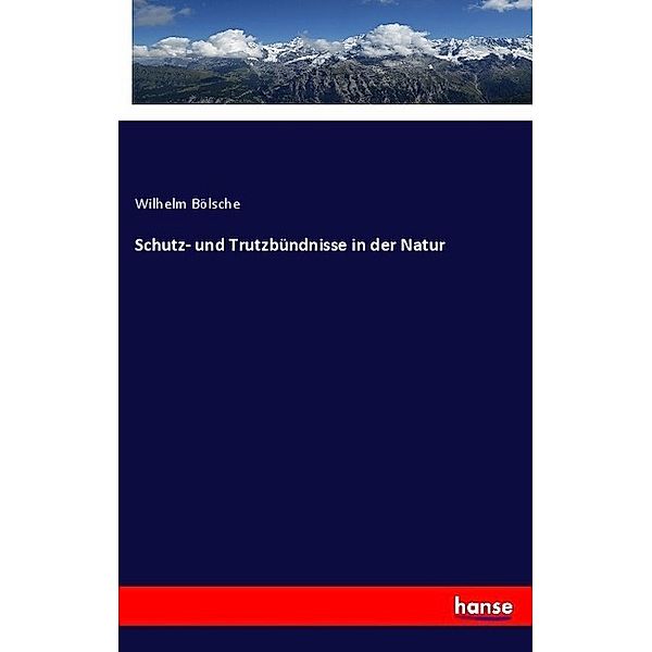 Schutz- und Trutzbündnisse in der Natur, Wilhelm Bölsche