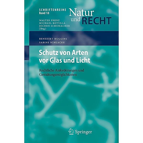 Schutz von Arten vor Glas und Licht / Schriftenreihe Natur und Recht, Benedikt Huggins, Sabine Schlacke