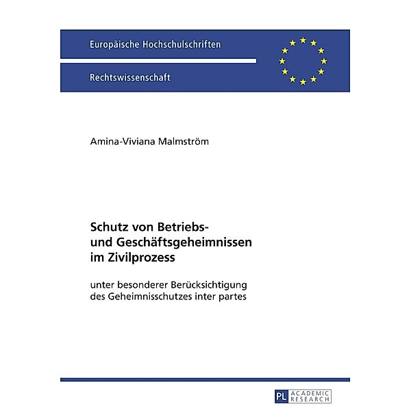 Schutz von Betriebs- und Geschaeftsgeheimnissen im Zivilprozess, Amina-Viviana Malmstrom