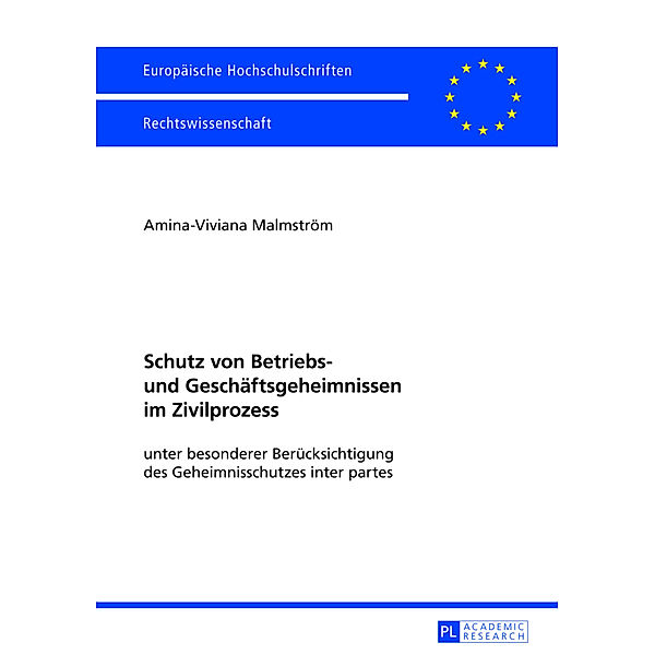 Schutz von Betriebs- und Geschäftsgeheimnissen im Zivilprozess, Amina-Viviana Malmström
