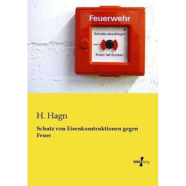 Schutz von Eisenkonstruktionen gegen Feuer, H. Hagn