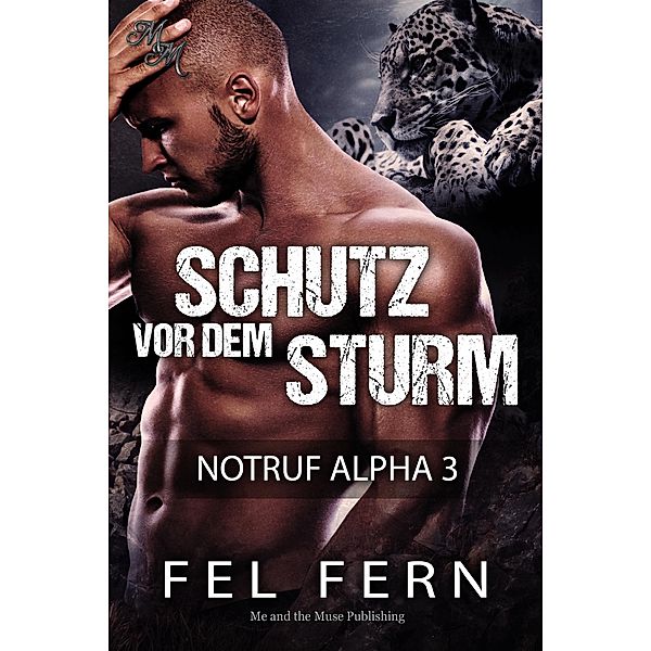 Schutz vor dem Sturm / Howl4Alphas: Notruf Alpha Bd.3, Fel Fern