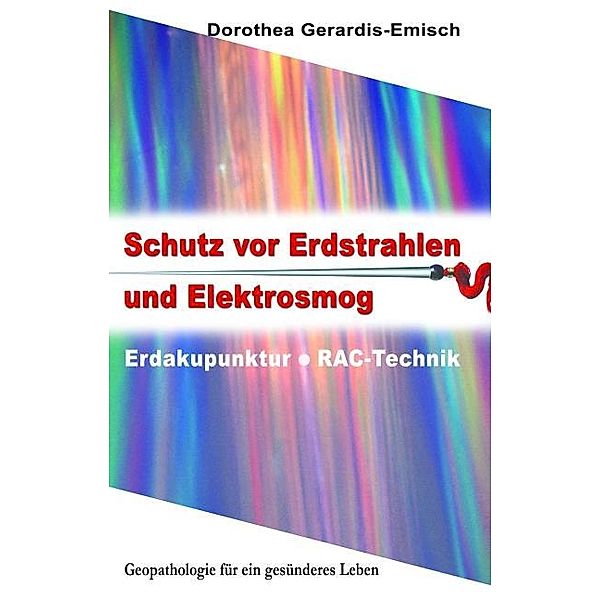Schutz vor Erdstrahlen und Elektrosmog, Dorothea Gerardis-Emisch