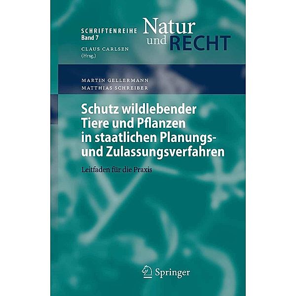 Schutz wildlebender Tiere und Pflanzen in staatlichen Planungs- und Zulassungsverfahren / Schriftenreihe Natur und Recht Bd.7, Martin Gellermann, Matthias Schreiber