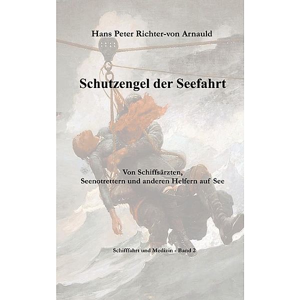 Schutzengel der Seefahrt, Hans Peter Richter-Von Arnauld