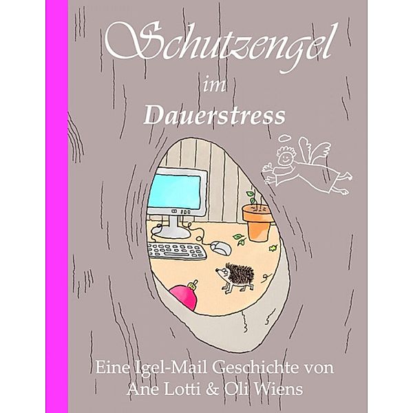 Schutzengel im Dauerstress, Oliver Wiens, Gudrun Schreiner - Baltzer