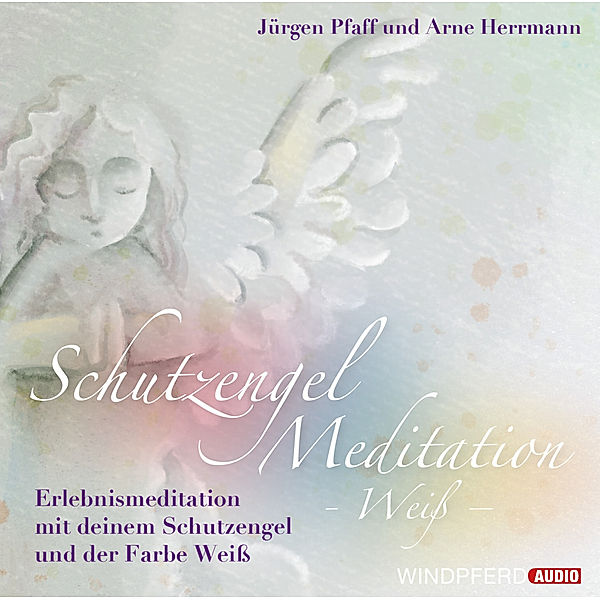 Schutzengel-Meditation - Weiß -, Jürgen Pfaff