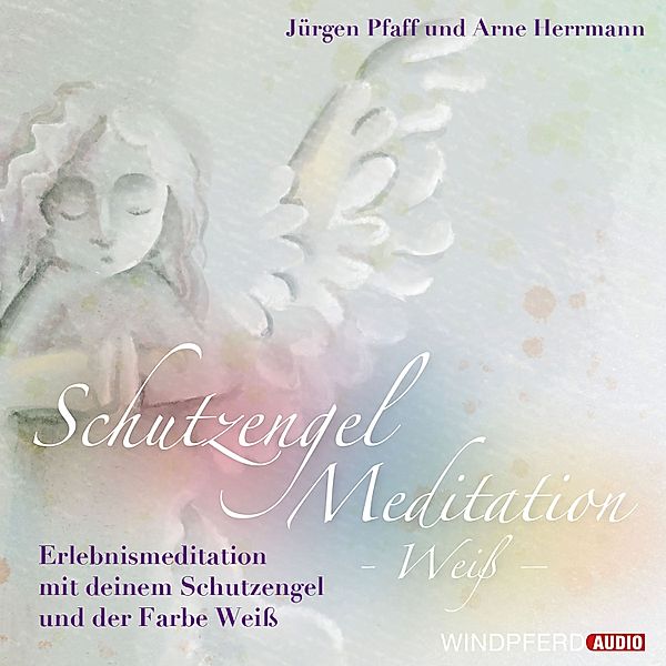 Schutzengel-Meditation – Weiß –, Jürgen Pfaff