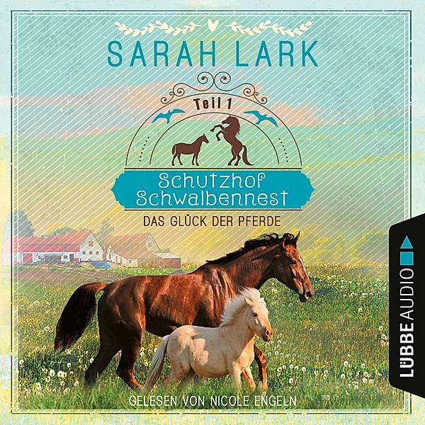 Schutzhof Schwalbennest - 1 - Das Glück der Pferde, Sarah Lark