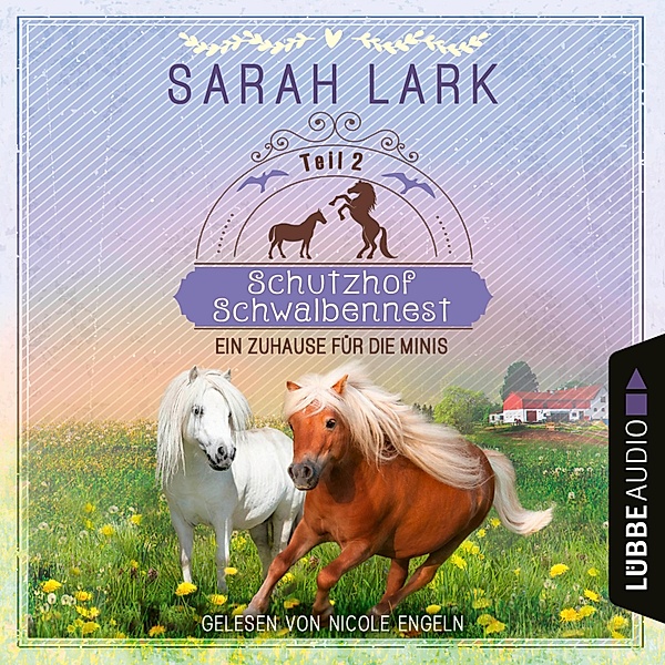 Schutzhof Schwalbennest - 2 - Ein Zuhause für die Minis, Sarah Lark