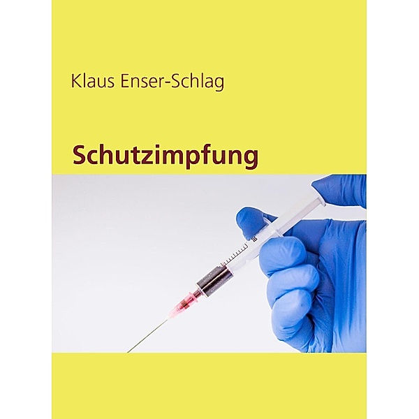 Schutzimpfung, Klaus Enser-Schlag