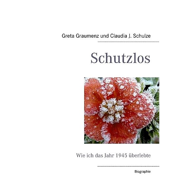 Schutzlos, Greta Graumenz, Claudia J. Schulze