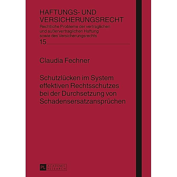 Schutzlücken im System effektiven Rechtsschutzes bei der Durchsetzung von Schadensersatzansprüchen, Claudia Fechner