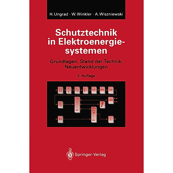 Schutztechnik in Elektroenergiesystemen, Helmut Ungrad, Willibald Winkler, Andrzej Wiszniewski