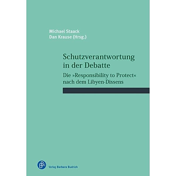 Schutzverantwortung in der Debatte / Schriftenreihe des Wissenschaftlichen Forums für Internationale Sicherheit (WIFIS) Bd.32