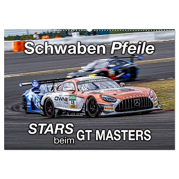 Schwaben Pfeile - STARS beim GT MASTERS (Wandkalender 2025 DIN A2 quer), CALVENDO Monatskalender, Calvendo, Michael Schweinle & Dieter Wilczek