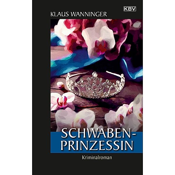 Schwaben-Prinzessin / Kommissar Braig Bd.24, Klaus Wanninger