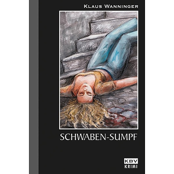 Schwaben-Sumpf / Kommissar Braig Bd.9, Klaus Wanninger