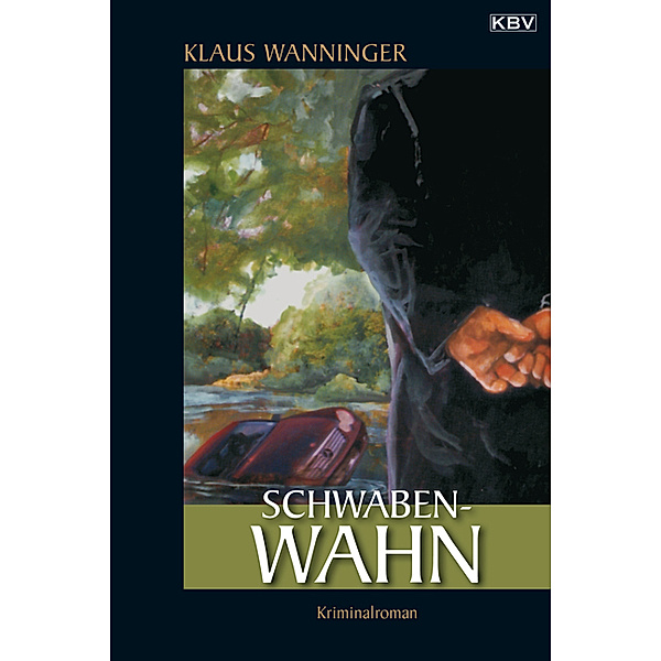 Schwaben-Wahn / Kommissar Braig Bd.7, Klaus Wanninger