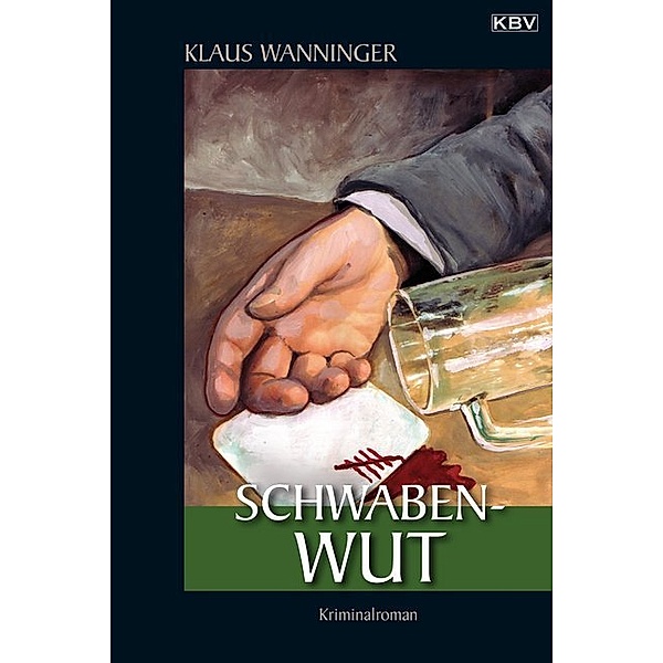 Schwaben-Wut / Kommissar Braig Bd.3, Klaus Wanninger