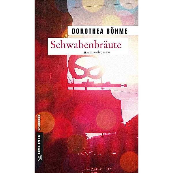 Schwabenbräute / Privatdetektivin Paula Schmidt Bd.1, Dorothea Böhme