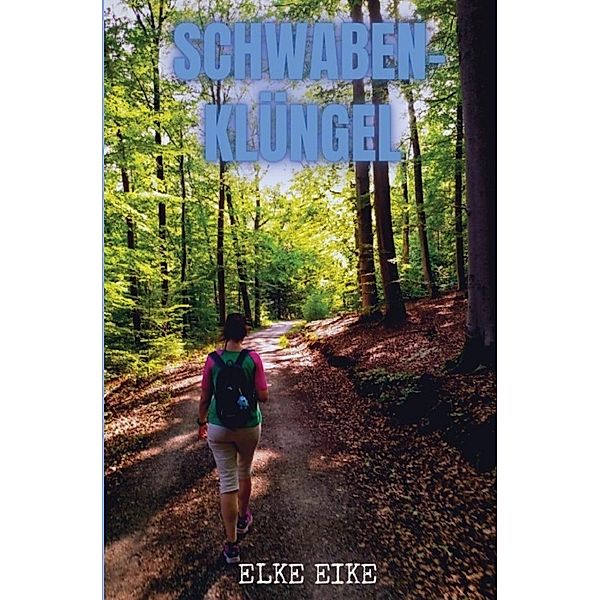 Schwabenklüngel, Elke Eike