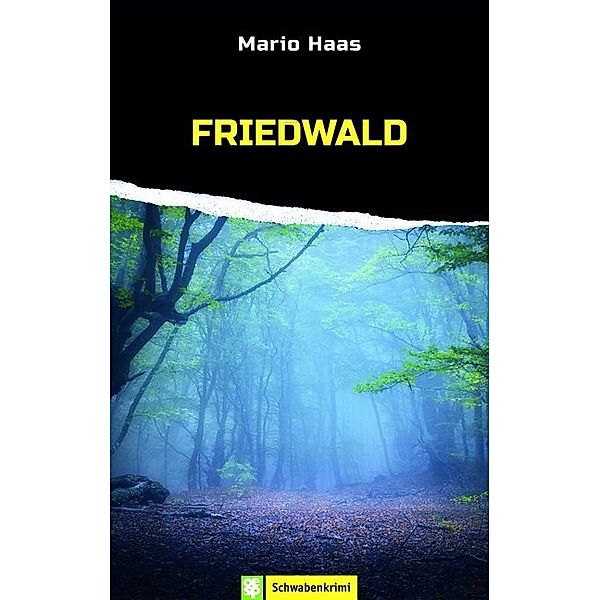 Schwabenkrimi / Friedwald, Mario Haas