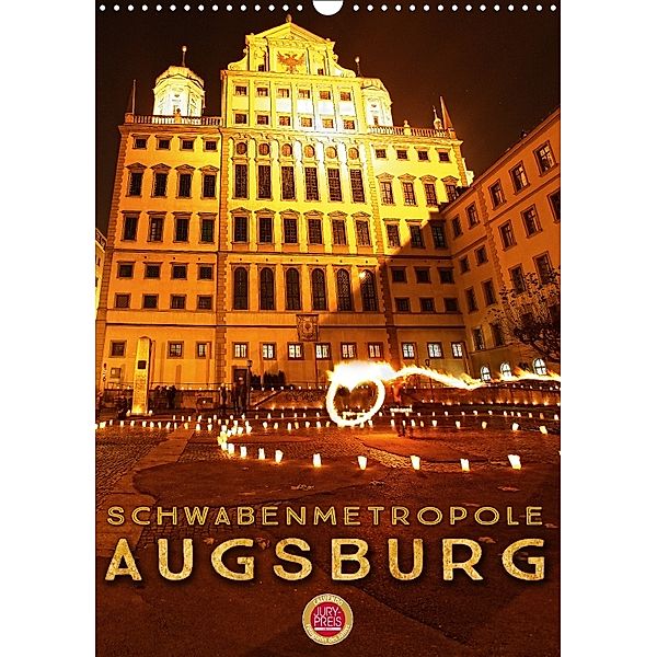 Schwabenmetropole Augsburg (Wandkalender 2018 DIN A3 hoch), Martina Cross