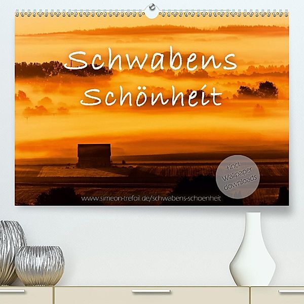 Schwabens Schönheit (Premium, hochwertiger DIN A2 Wandkalender 2020, Kunstdruck in Hochglanz), Simeon Trefoil