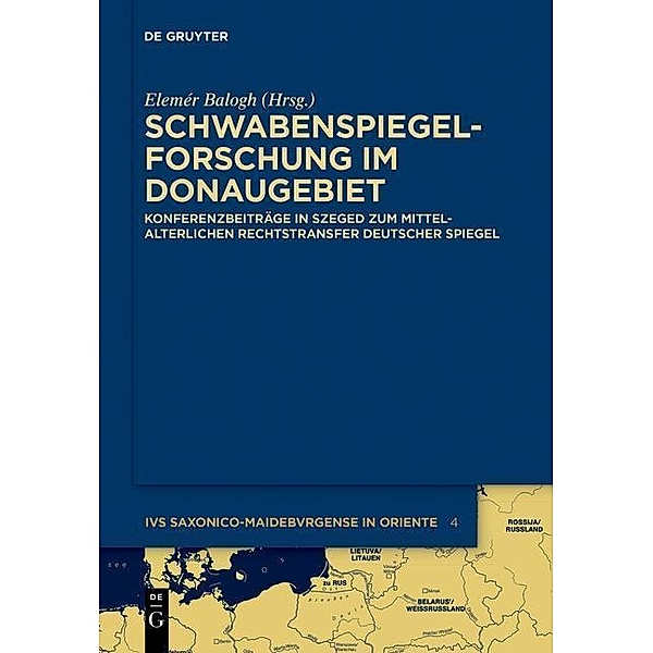 Schwabenspiegel-Forschung im Donaugebiet / Ius saxonico-maideburgense in Oriente Bd.4