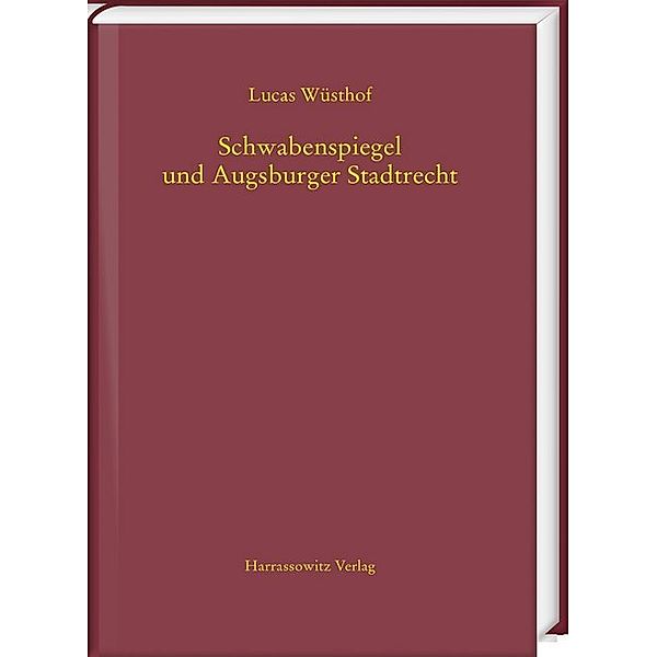 Schwabenspiegel und Augsburger Stadtrecht, Lucas Wüsthof