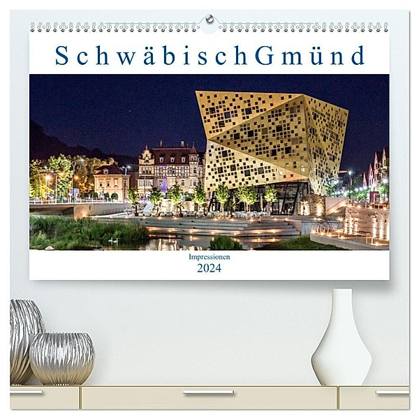 Schwäbisch Gmünd - Impressionen (hochwertiger Premium Wandkalender 2024 DIN A2 quer), Kunstdruck in Hochglanz, Armin Eugster