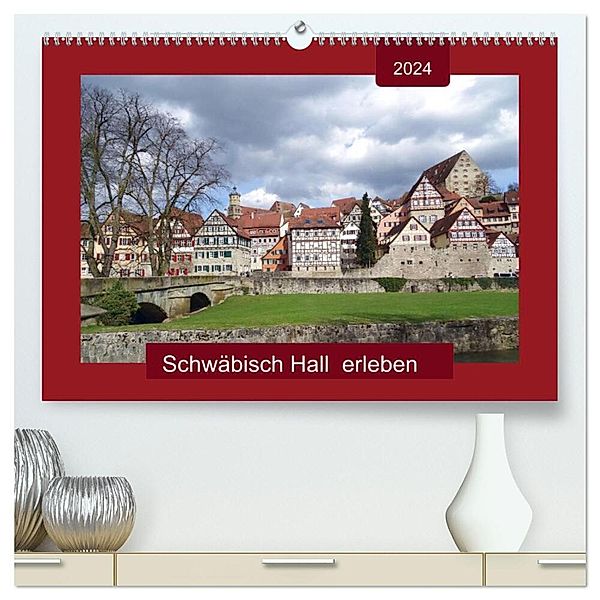 Schwäbisch Hall erleben (hochwertiger Premium Wandkalender 2024 DIN A2 quer), Kunstdruck in Hochglanz, Angelika keller