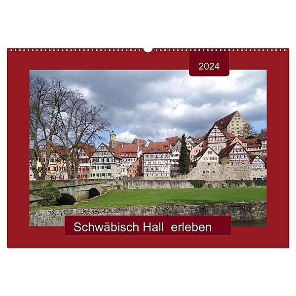 Schwäbisch Hall erleben (Wandkalender 2024 DIN A2 quer), CALVENDO Monatskalender, Angelika keller