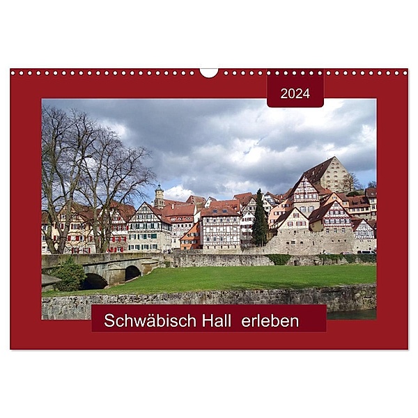 Schwäbisch Hall erleben (Wandkalender 2024 DIN A3 quer), CALVENDO Monatskalender, Angelika keller