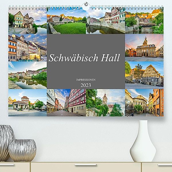 Schwäbisch Hall Impressionen (Premium, hochwertiger DIN A2 Wandkalender 2023, Kunstdruck in Hochglanz), Dirk Meutzner