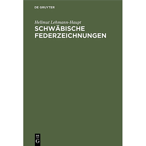 Schwäbische Federzeichnungen, Hellmut Lehmann-Haupt