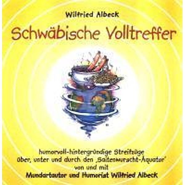 Schwäbische Volltreffer, 1 Audio-CD, Wilfried Albeck