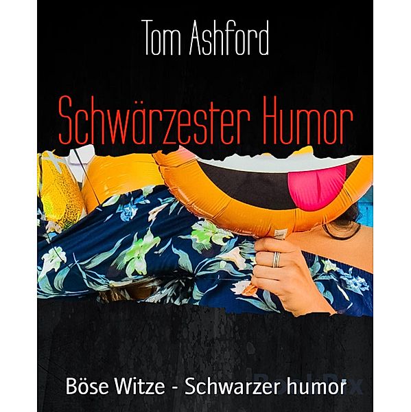 Schwärzester Humor, Tom Ashford