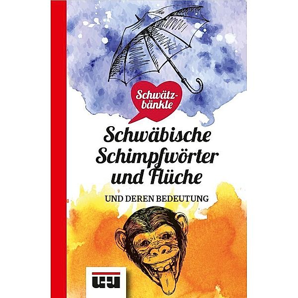 Schwätzbänkle Schwäbische Schimpfwörter und Flüche