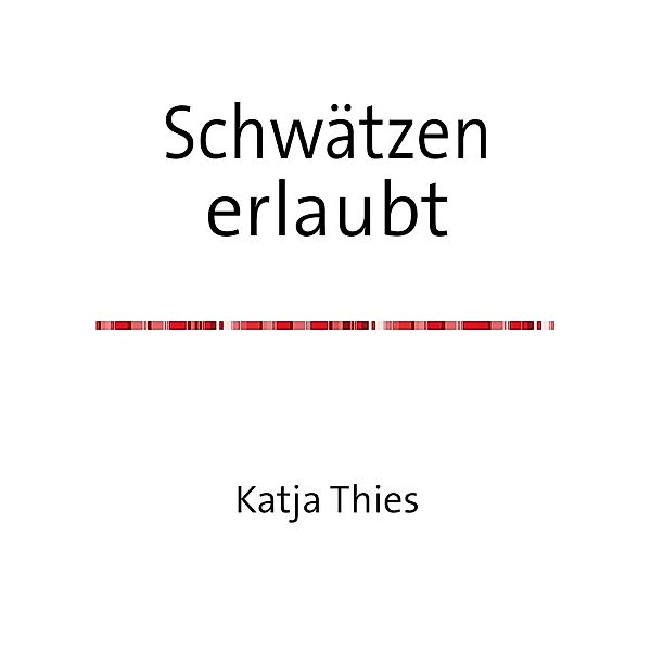 Schwätzen erlaubt, Katja Thies