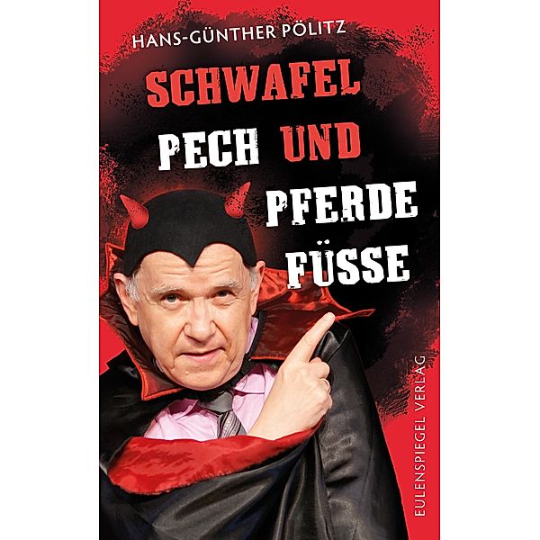 Schwafel, Pech und Pferdefüße, Hans-Günther Pölitz