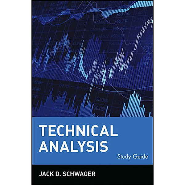 Schwager on Futures, Study Guide to Accompany Technical Analysis, Tom Bierovic, Jack D. Schwager, Steven C. Turner