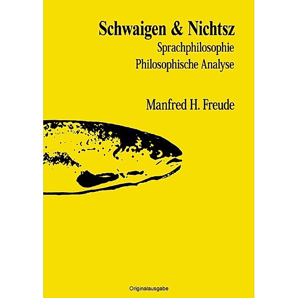 SCHWAIGEN & NICHTSZ, Manfred H. Freude