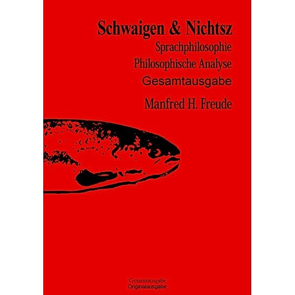 Schwaigen&Nichtsz Gesamtausgabe, Manfred H. Freude