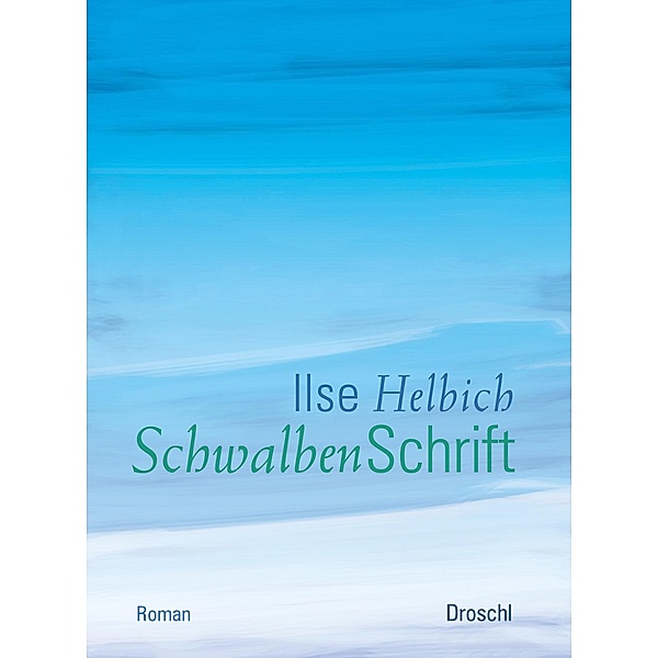 Schwalbenschrift, Ilse Helbich