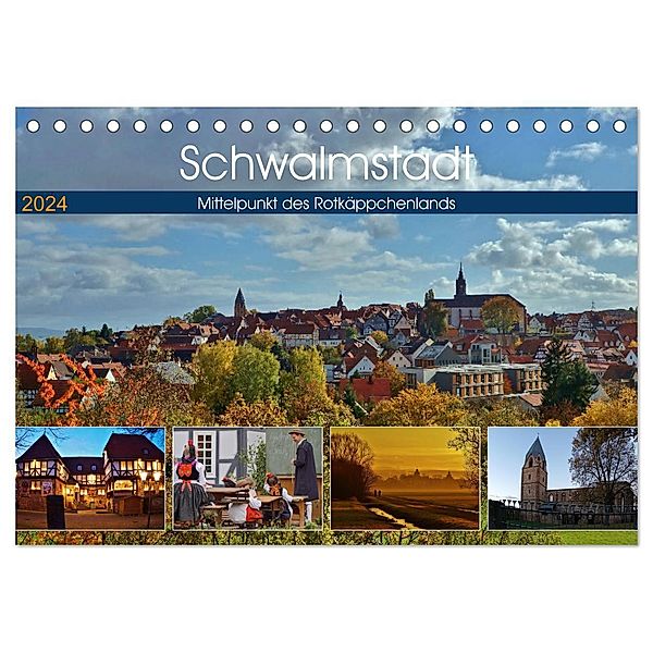 Schwalmstadt - Mittelpunkt des Rotkäppchenlands (Tischkalender 2024 DIN A5 quer), CALVENDO Monatskalender, Lutz Klapp