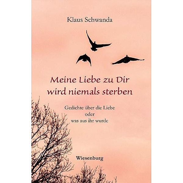 Schwanda, K: Meine Liebe zu Dir wird niemals sterben, Klaus Schwanda