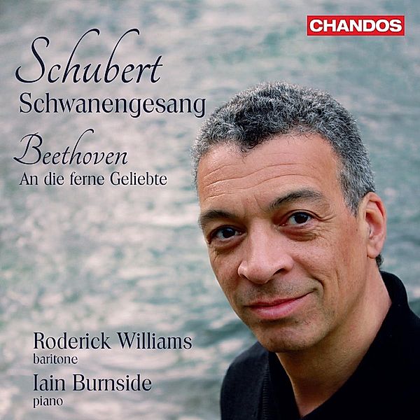 Schwanengesang/An Die Ferne Geliebte,Op.98, Roderick Williams, Iain Burnside